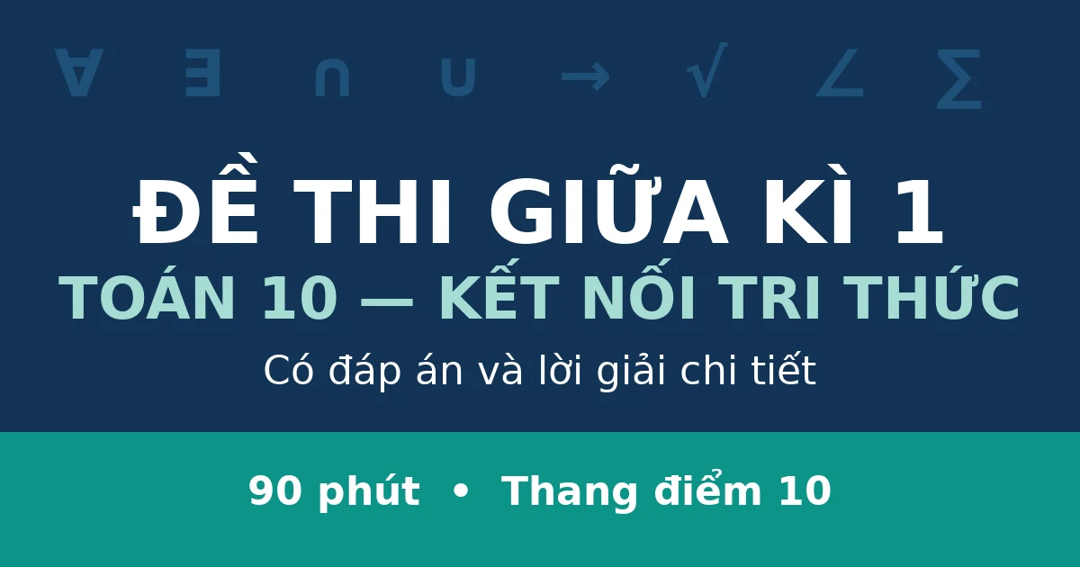 Đề thi giữa kì 1 Toán 10 có đáp án