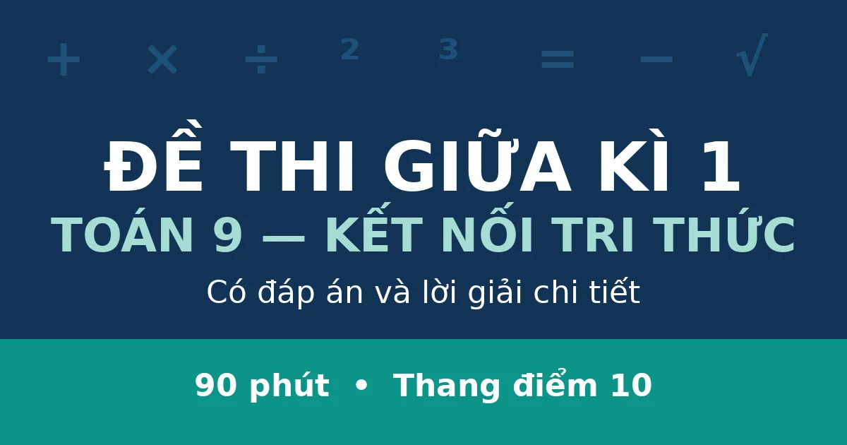 Đề thi giữa kì 1 Toán 9 có đáp án