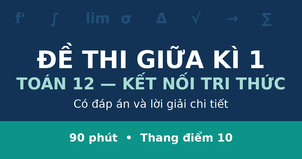 Đề thi giữa kì 1 Toán 12 có đáp án
