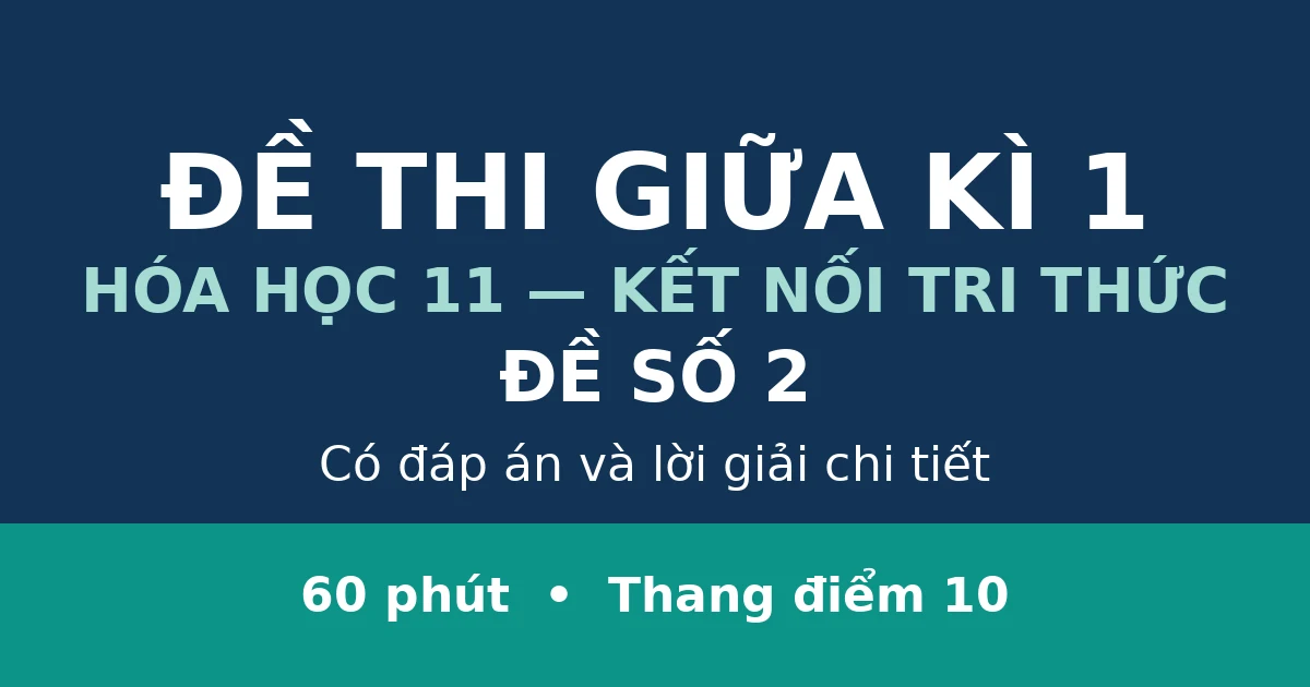 Đề thi giữa kì 1 Hóa học 11 có đáp án (Đề 2)